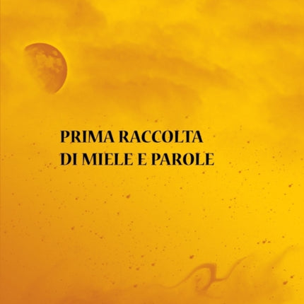 Prima raccolta di miele e parole