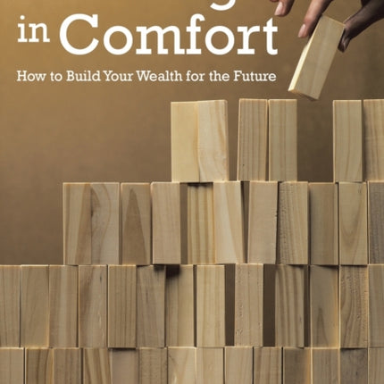 Retiring In Comfort How to Build Your Wealth for the Future