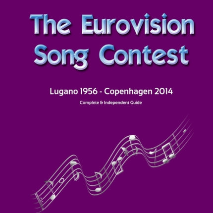 The Complete  Independent Guide to the Eurovision Song Contest 2014