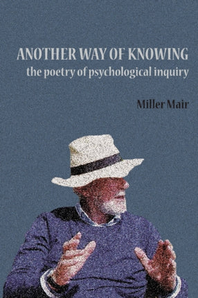 Another Way of Knowing The Poetry of Psychological Inquiry
