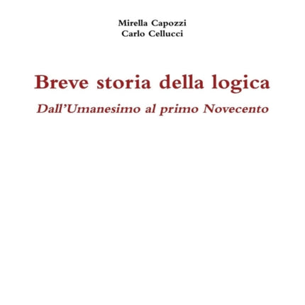 Breve Storia Della Logica Dallumanesimo Al Primo Novecento