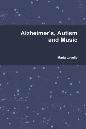 Alzheimers Autism and Music