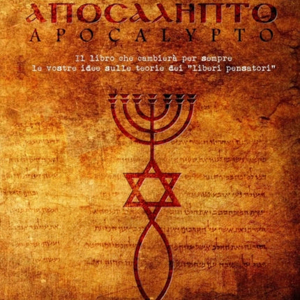 Apocalypto  Il libro che cambier per sempre le vostre idee sulle teorie dei liberi pensatori