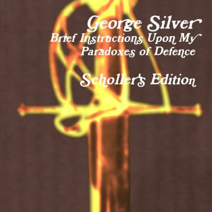 Brief Instructions Upon My Paradoxes of Defence Schollers Edition