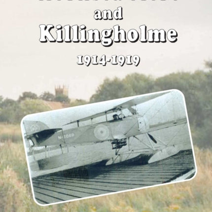 The Royal Naval Air Service at Hornsea Mere and Killingholme 19141919