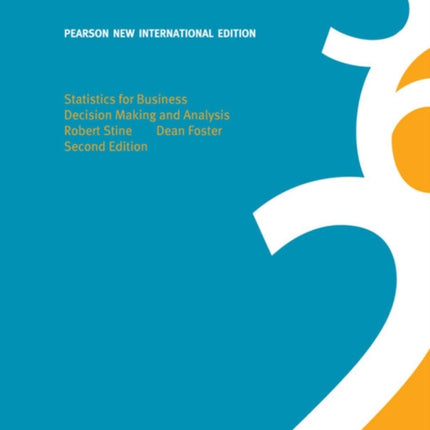 Statistics for Business: Decision Making and Analysis: Pearson New International Edition