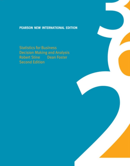 Statistics for Business: Decision Making and Analysis: Pearson New International Edition