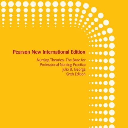 Nursing Theories The Base for Professional Nursing Practice