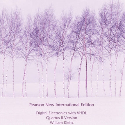 Digital Electronics with VHDL (Quartus II Version): Pearson New International Edition