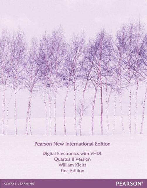 Digital Electronics with VHDL (Quartus II Version): Pearson New International Edition