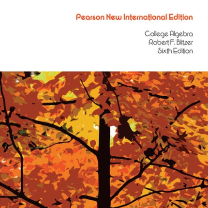 College Algebra: Pearson New International Edition