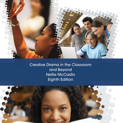 Creative Drama in the Classroom and Beyond