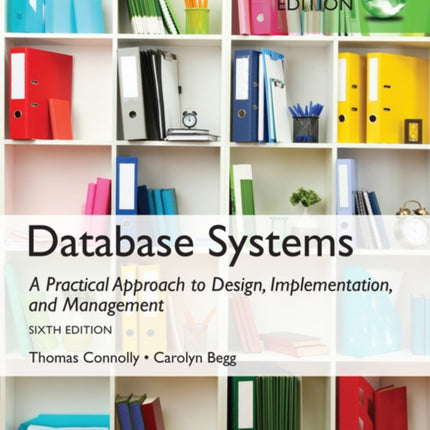 Database Systems: A Practical Approach to Design, Implementation, and Management, Global Edition