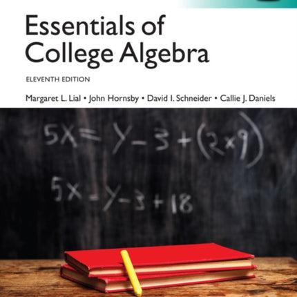 Essentials of College Algebra, Global Edition