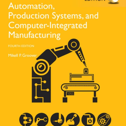 Automation Production Systems and ComputerIntegrated Manufacturing Global Edition
