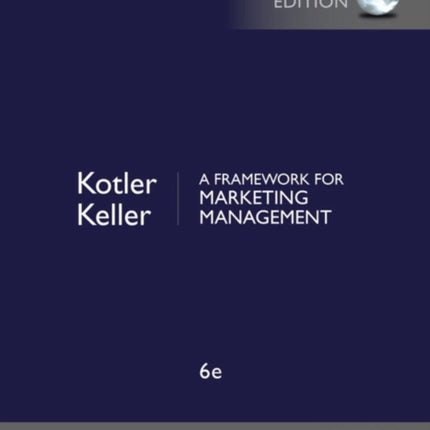 Framework for Marketing Management, A, Global Edition: European Edition