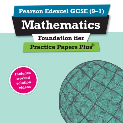 Pearson REVISE Edexcel GCSE (9-1) Maths Foundation Practice Papers Plus: For 2024 and 2025 assessments and exams (REVISE Edexcel GCSE Maths 2015)