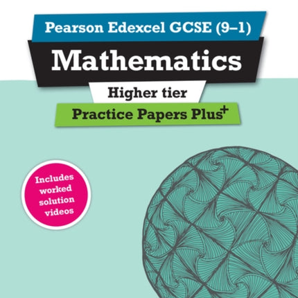 Pearson REVISE Edexcel GCSE (9-1) Maths Higher Practice Papers Plus: For 2024 and 2025 assessments and exams (REVISE Edexcel GCSE Maths 2015)