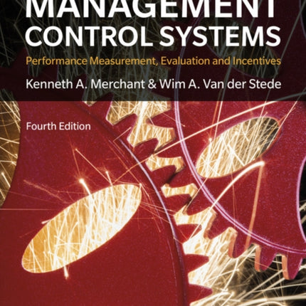 Management Control Systems: Performance Measurement, Evaluation And Incentives