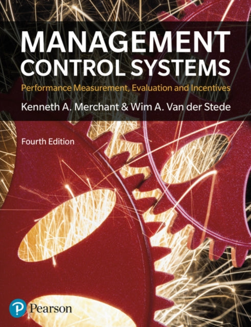 Management Control Systems: Performance Measurement, Evaluation And Incentives