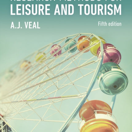 Research Methods for Leisure and Tourism