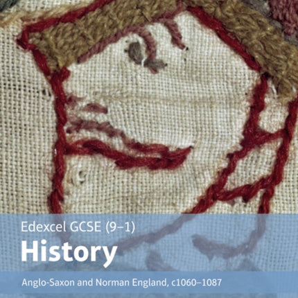 Edexcel GCSE (9-1) History Anglo-Saxon and Norman England, c1060–1088 Student Book