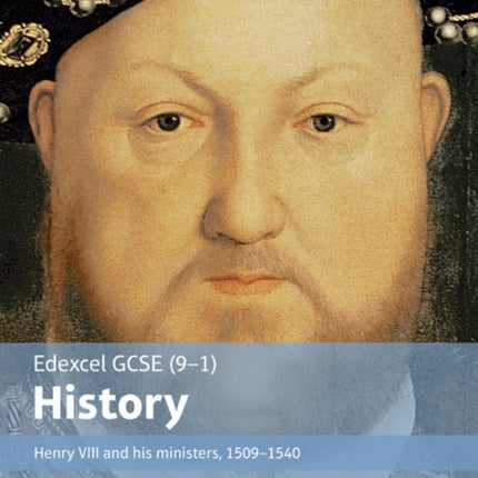 Edexcel GCSE (9-1) History Henry VIII and his ministers, 1509–1540 Student Book