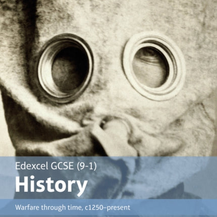 Edexcel GCSE (9-1) History Warfare through time, c1250–present Student Book