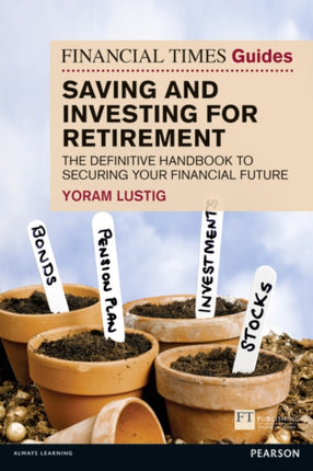 Financial Times Guide to Saving and Investing for