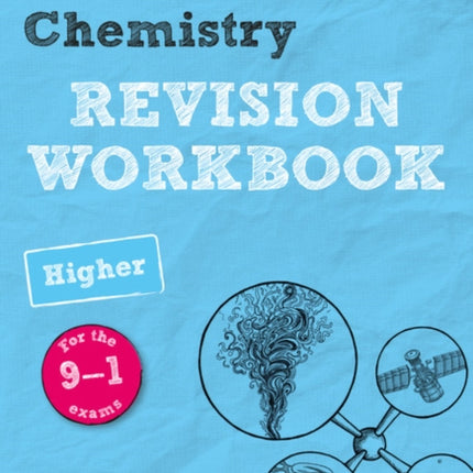 Pearson REVISE AQA GCSE (9-1) Chemistry Higher Revision Workbook: For 2024 and 2025 assessments and exams (Revise AQA GCSE Science 16)