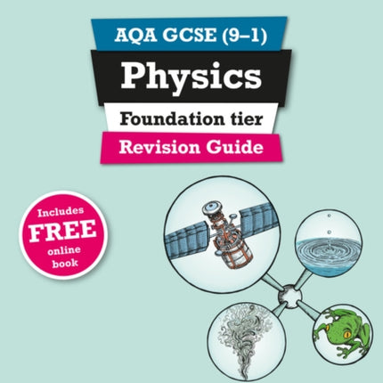 Pearson REVISE AQA GCSE 91 Physics Foundation Revision Guide with free online Revision Guide for home learning 2021 assessments and 2022 exams Revise AQA GCSE Science 16