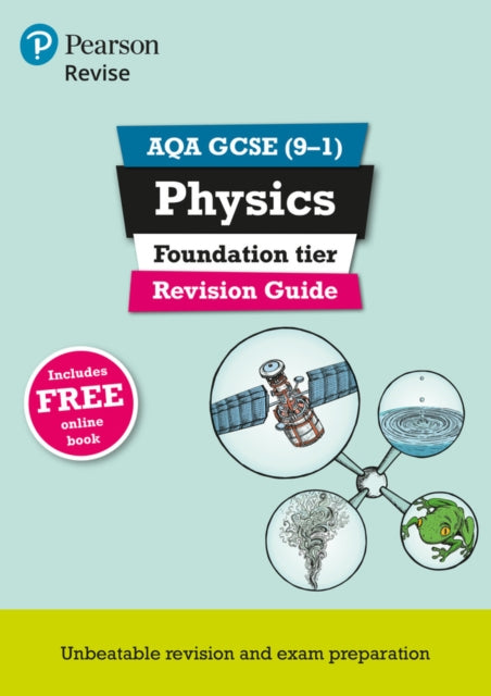 Pearson REVISE AQA GCSE 91 Physics Foundation Revision Guide with free online Revision Guide for home learning 2021 assessments and 2022 exams Revise AQA GCSE Science 16