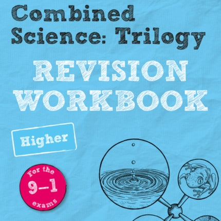 Pearson REVISE AQA GCSE (9-1) Combined Science: Trilogy Higher Revision Workbook: For 2024 and 2025 assessments and exams (Revise AQA GCSE Science 16)