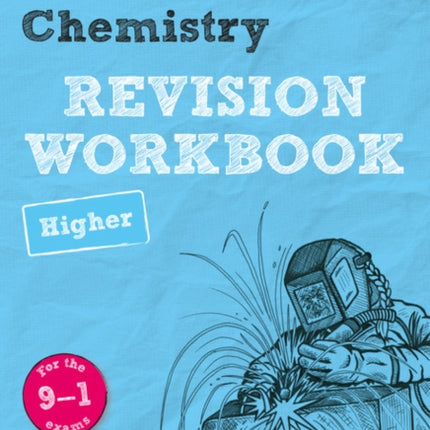 Pearson REVISE Edexcel GCSE (9-1) Chemistry Higher Revision Workbook: For 2024 and 2025 assessments and exams (Revise Edexcel GCSE Science 16)