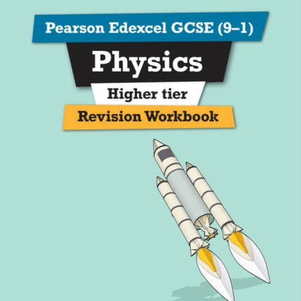 Pearson REVISE Edexcel GCSE (9-1) Physics Higher Revision Workbook: For 2024 and 2025 assessments and exams (Revise Edexcel GCSE Science 16)