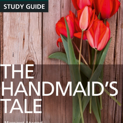 The Handmaid’s Tale: York Notes for A-level everything you need to catch up, study and prepare for and 2023 and 2024 exams and assessments