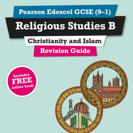 Pearson REVISE Edexcel GCSE Religious Studies B Christianity and Islam Revision Guide incl. online revision  for 2025 and 2026 exams