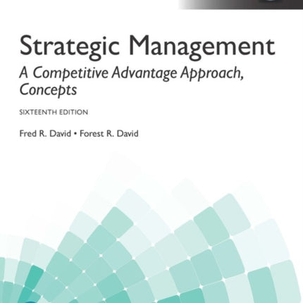 Strategic Management: A Competitive Advantage Approach, Concepts, Global Edition