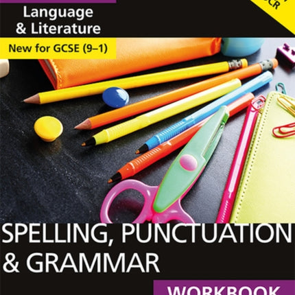 English Language and Literature Spelling, Punctuation and Grammar Workbook: York Notes for GCSE everything you need to catch up, study and prepare for and 2023 and 2024 exams and assessments