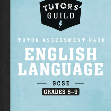 Tutors Guild AQA GCSE 91 English Language Grades 59 Tutor Assessment Pack