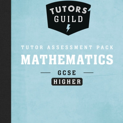 Tutors Guild AQA GCSE 91 Mathematics Higher Tutor Assessment Pack