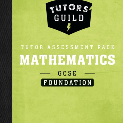 Tutors Guild AQA GCSE 91 Mathematics Foundation Tutor Assessment Pack