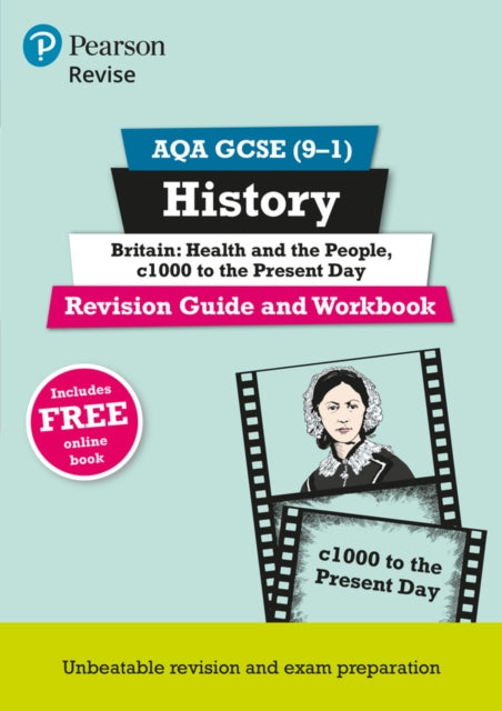 Pearson REVISE AQA GCSE History Britain Health and the people c1000 to the present day Revision Guide and Workbook incl. online revision and quizzes  for 2025 and 2026 exams