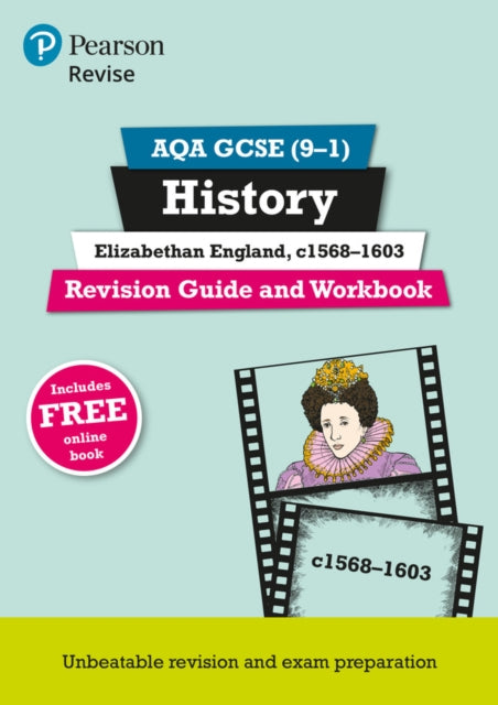 Pearson REVISE AQA GCSE History Elizabethan England c15681603 Revision Guide and Workbook incl. online revision and quizzes  for 2025 and 2026 exams