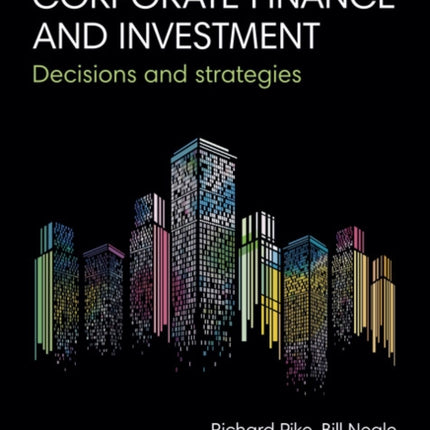 Corporate Finance and Investment: Decisions and Strategies