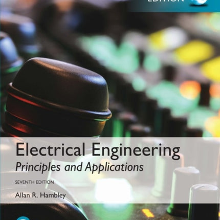 Electrical Engineering: Principles & Applications, Global Edition