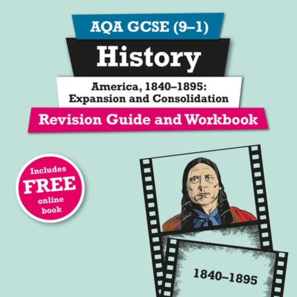 Pearson REVISE AQA GCSE History America 18401895 Expansion and consolidation Revision Guide and Workbook incl. online revision and quizzes  for 2025 and 2026 exams