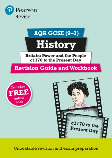 Pearson REVISE AQA GCSE History Britain Power and the people c1170 to the present day Revision Guide and Workbook incl. online revision and quizzes  for 2025 and 2026 exams