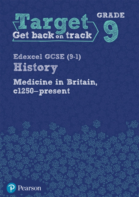 Target Grade 9 Edexcel GCSE 91 History Medicine in Britain c1250present Workbook