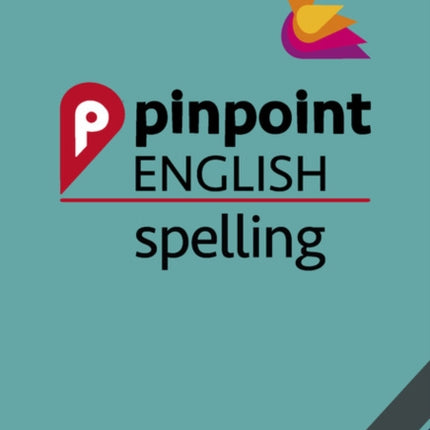 Pinpoint English Spelling Years 5 and 6: Photocopiable Targeted SATs Practice (age 9-11)